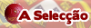 A Selecção
